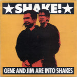 Gene And Jim Are Into Shakes : Shake! (12")