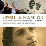 the album cover for David Eggar - Music of Ursula Mamlok 2