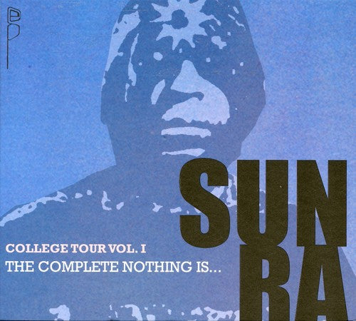 Sun Ra - College Tour, Vol. 1: The Complete Nothing Is (CD)