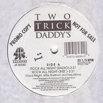 Two Trick Daddy's : Rock All Night / Snatch And Grab (12", Promo)