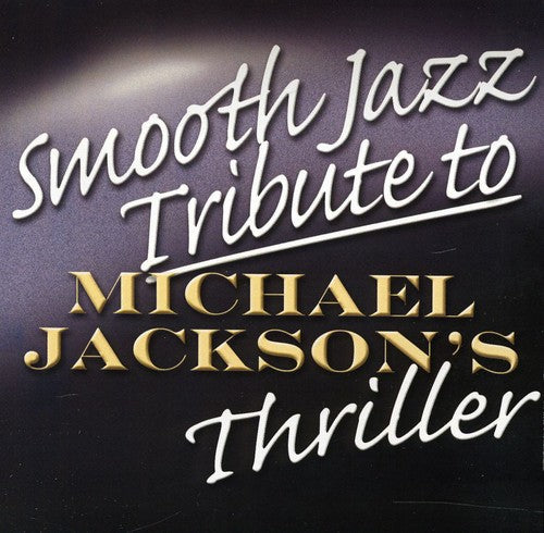 Smooth Jazz Tribute - Smooth Jazz tribute to Michael Jackson (CD)