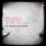 the album cover for Marco Cappelli Acoustic Trio - Le Nuages En France