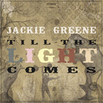 the album cover for Jackie Greene - Till the Light Comes
