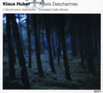 the album cover for Alexis Descharmes - Complete Cello Works [Digipak]