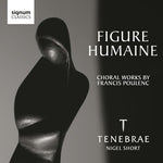 the album cover for Nigel Short - Figure Humaine: Choral Works By Poulenc