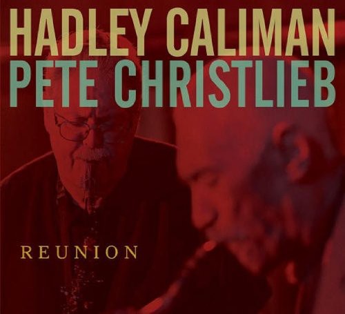the album cover for Hadley Caliman & Pete Christlieb - Reunion