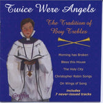 the album cover for Various Boy Trebles - Twice Were Angels: Tradition of Boy Trebles 2