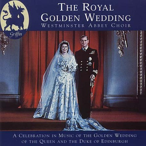the album cover for Westminster Abbey Choir - Royal Golden Wedding / Various
