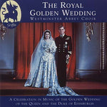 the album cover for Westminster Abbey Choir - Royal Golden Wedding / Various