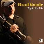 the album cover for Brad Goode - Tight Like This