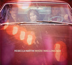 the album cover for Rebecca Martin - When I Was Long Ago