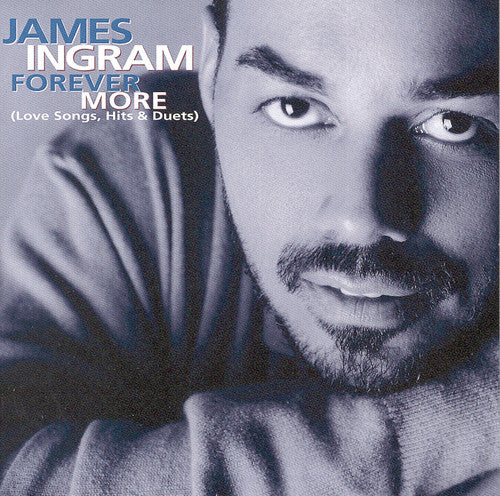 James Ingram - Forever More [Love Songs, Hits and Duets] (CD)