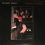Skinny Boys : Skinny & Proud (12")
