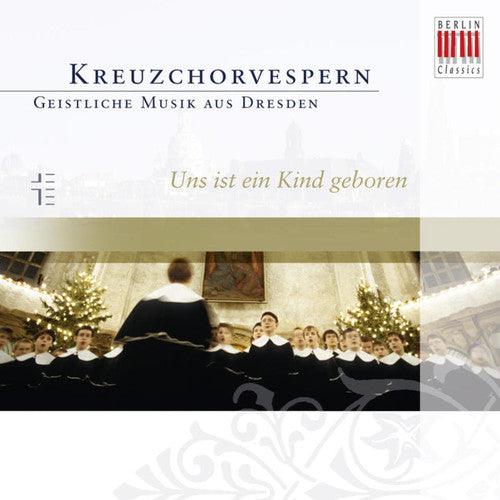 the album cover for Dresdner Kreuzchor - Unto Us a Child Is Born