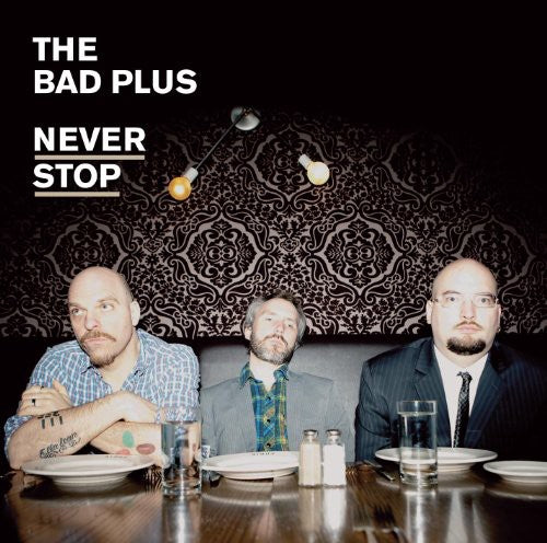 The Bad Plus - Nunca pares (CD)