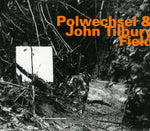 the album cover for Polwechsel & John Tilbury - Field [Import]