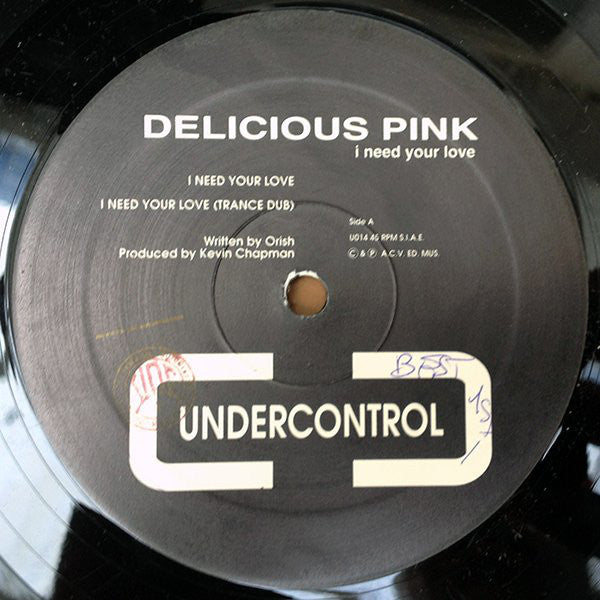 Delicious Pink : I Need Your Love (12")