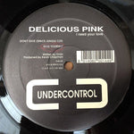 Delicious Pink : I Need Your Love (12")