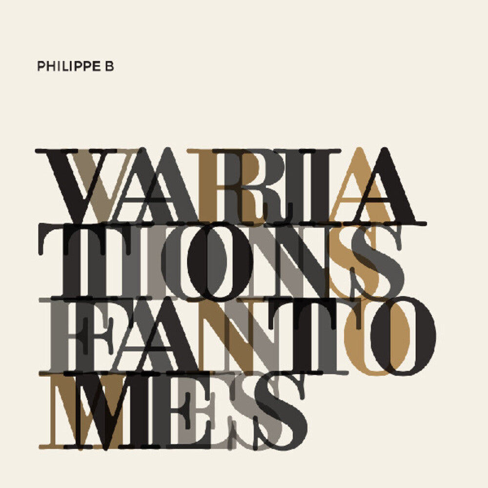 the album cover for Philippe B - Variations Fantomes [Import]