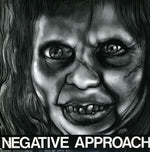 Negative Approach - 10-song 7" EP (Vinyl)