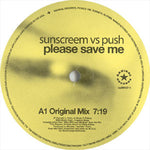 Sunscreem Vs Push : Please Save Me (12")