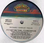 Richard 'Dimples' Fields : If It Ain't One Thing...It's Another (12", Promo)