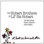 Hobart Brothers & Lil Sis Hobart - At Least We Have Each (Vinyl)