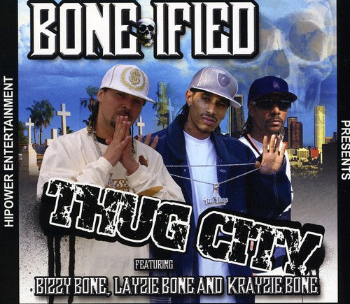 Bone-Ifified - Thug City (CD)