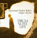 the album cover for Newman Taylor-Baker - Drum-Suite-Life Newman Taylor Baker Singin Drums