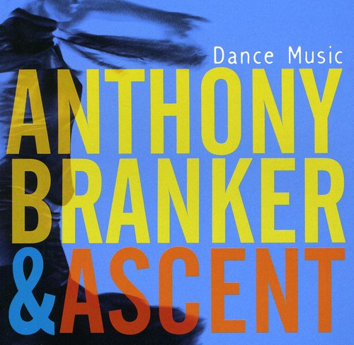 the album cover for Anthony Branker & Ascent - Dance Music