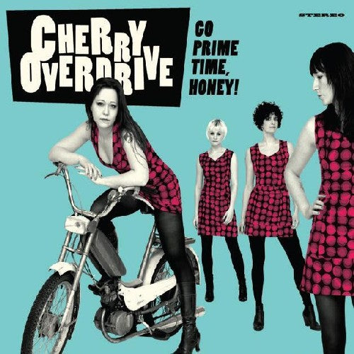 Cherry Overdrive - Go Prime Time Honey (Vinilo)