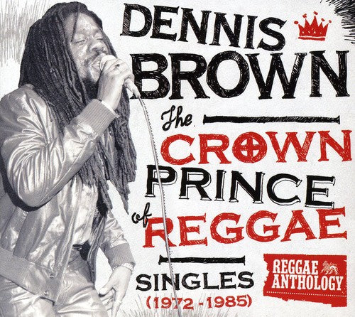 Dennis Brown - The Crown Prince Of Reggae Singles 1972-1985 [2CD and 1DVD] (CD)