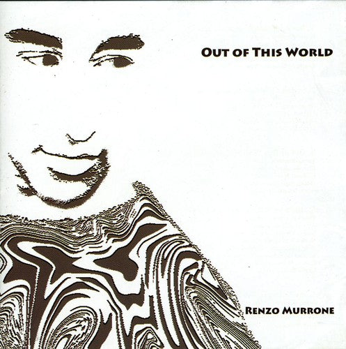 the album cover for Renzo Murrone - Out Of This World [Import]