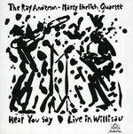 the album cover for Ray Anderson - Hear You Say