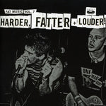 the album cover for Fat Music Harder Fatter + Loude - Fat Music, Vol. 7: Harder, Fatter and Louder