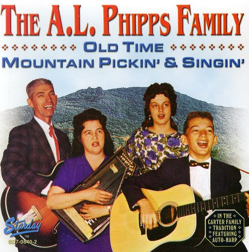 the album cover for Phipps AL Family - Old Time Mountain Pickin'