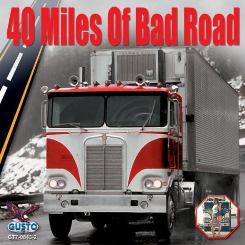 the album cover for 40 Miles Of Bad Road - 40 Miles of Bad Road / Various