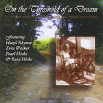 the album cover for Hazel Rhymer & Walker/Hicks/H - On the Threshold of a Dream: Unaccompanied Singing