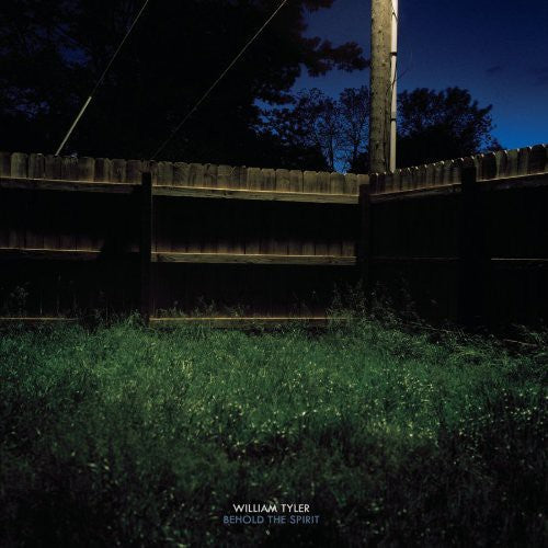 William Tyler - Behold The Spirit (Vinilo)