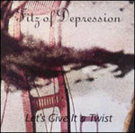the album cover for Fitz Of Depression - Let's Give It a Twist