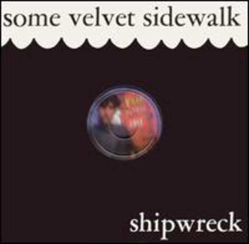 the album cover for Some Velvet Sidewalk - Shipwreck