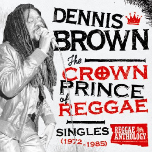 Dennis Brown - Crown Prince of Reggae Singles 1972-1985 (Vinyl)