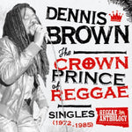 Dennis Brown - Crown Prince of Reggae Singles 1972-1985 (Vinyl)