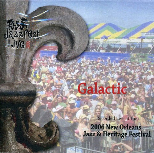 the album cover for Galactic - 4/29/06 Jazz Fest [Import]