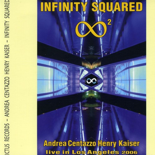 the album cover for Andrea Centazzo Ensemble - Infinity Squared: Live in Los Angeles 2006