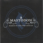 Mastodon : March Of The Fire Ants EP (CD, EP, Promo)