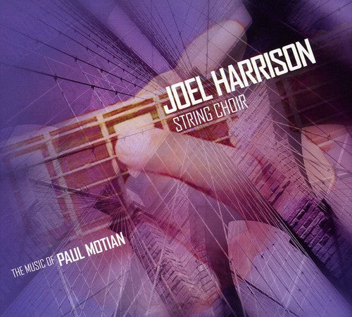 the album cover for Joel Harrison String Choir - The Music Of Paul Motian