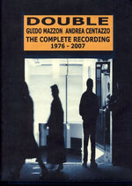 the album cover for Guido Mazzon & Andrea Centazzo - The Complete Recording 1976-2007