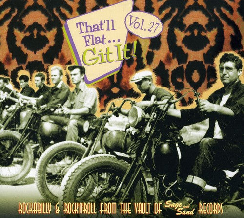 the album cover for Thatll Flat Git It! - Vol. 27-That'll Flat Git It! [Import]