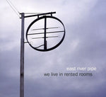 East River Pipe - We Live in Rented Rooms (CD)